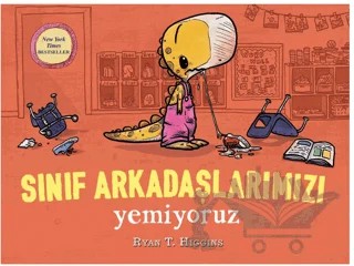 Sınıf Arkadaşlarımızı Yemiyoruz – Ryan T. Higgins – Martı Çocuk Yayınları kitap kapağı