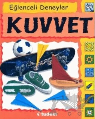 Eğlenceli Deneyler Kuvvet – Dorothy Jackson, S.Nankivell-Aston – Tudem Yayınları kitap kapağı