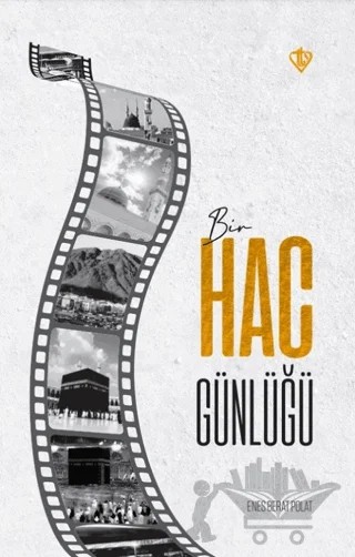 Bir Hac Günlüğü – Enes Berat Polat – Türkiye Diyanet Vakfı Yayınları kitap kapağı