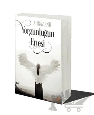 Yorgunluğun Ertesi – Ahrâz Snr – Cinius Yayınları kitap kapağı