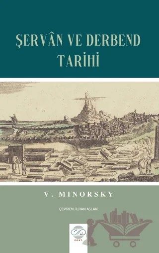 Şervan ve Derbend Tarihi – Vladimir Minorsky – Post Yayınevi kitap kapağı