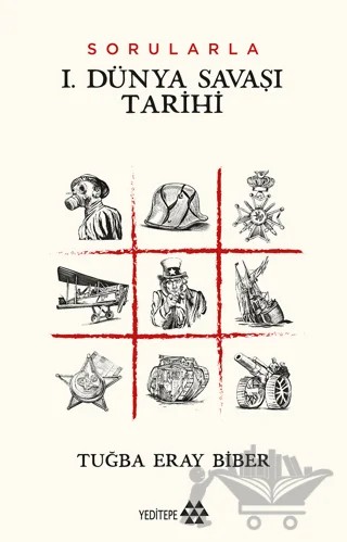 Sorularla I. Dünya Savaşı Tarihi – Tuğba Eray Biber – Yeditepe Yayınevi kitap kapağı