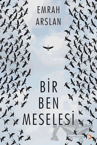 Bir Ben Meselesi – Emrah Arslan – Cinius Yayınları kitap kapağı