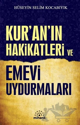 Kur’an’ın Hakikatleri ve Emevi Uydurmaları – Hüseyin Selim Kocabıyık – Mihenk Kitap kitap kapağı