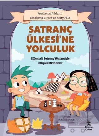 Satranç Ülkesi’ne Yolculuk – Francesca Addarii, Elisabetta Ciraco – Doğan Çocuk kitap kapağı