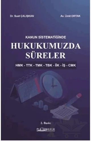 Kanun Sistematiğinde Hukukumuzda Süreler – Suat Çalışkan, Ümit Ortak – Platon Hukuk kitap kapağı