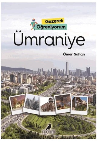 Gezerek Öğreniyorum - Ümraniye – Ömer Şahan – Anonim Yayıncılık kitap kapağı