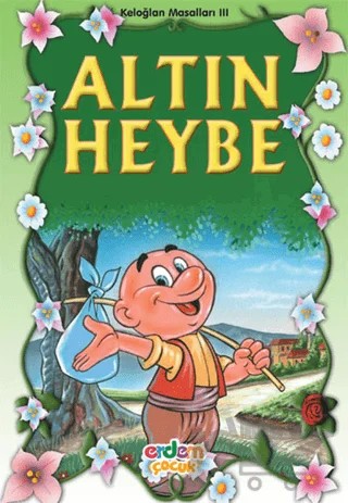Altın Heybe Keloğlan Masalları 3 – Bahtiyar Babacan – Erdem Çocuk kitap kapağı