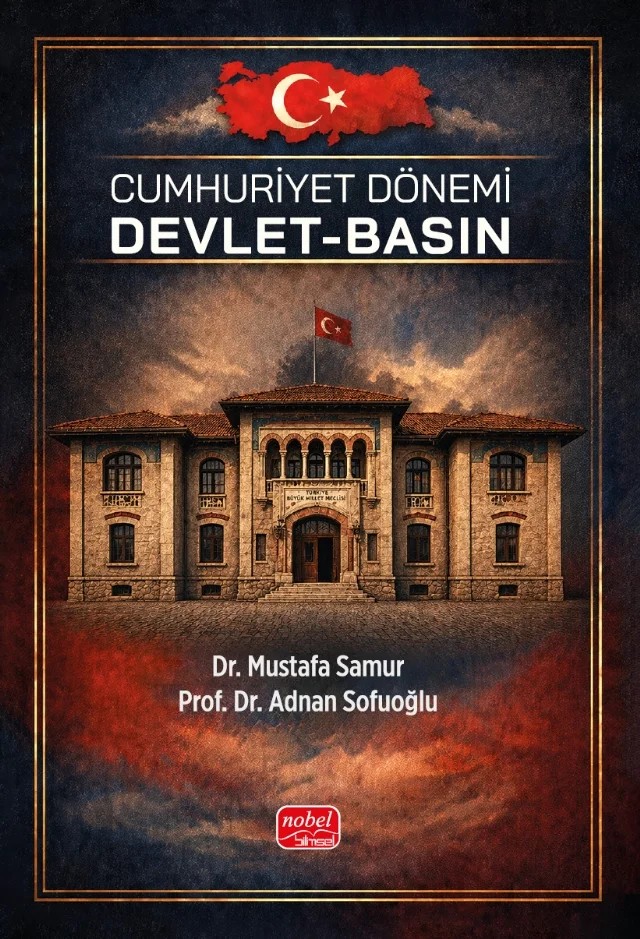 Cumhuriyet Dönemi Devlet - Basın – Mustafa Samur, Adnan Sofuoğlu – Nobel Bilimsel Eserler kitap kapağı