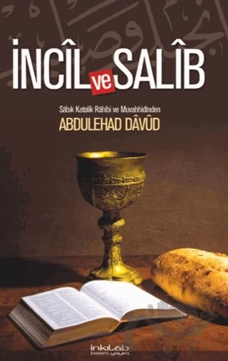 İncîl ve Salîb – Abdulehad Dâvûd – İnkılab Yayınları kitap kapağı