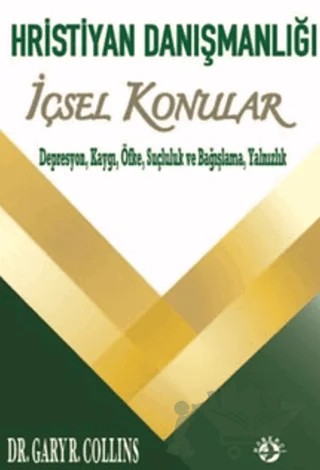 Hristiyan Danışmanlığı - İçsel Konular – Gary R. Collins – Haberci Basın Yayın kitap kapağı