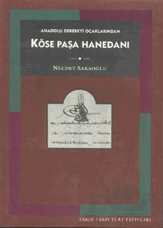 Anadolu Derebeyi Ocaklarından Köse Paşa Hanedanı – Necdet Sakaoğlu – Tarih Vakfı Yurt Yayınları kitap kapağı
