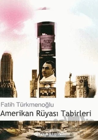 Amerikan Rüyası Tabirleri – Fatih Türkmenoğlu – Epsilon Yayınevi kitap kapağı