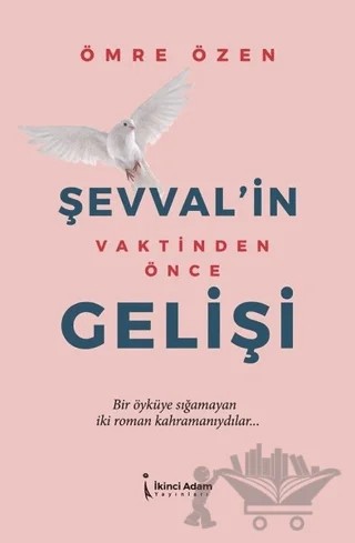 Şevval'in Vaktinden Önce Gelişi – Ömre Özen – İkinci Adam Yayınları kitap kapağı