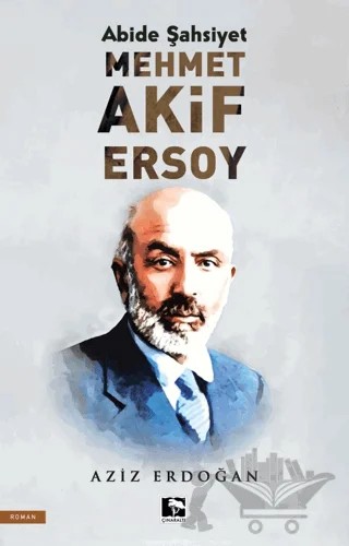 Abide Şahsiyet - Mehmet Akif Ersoy – Aziz Erdoğan – Çınaraltı Yayınları kitap kapağı