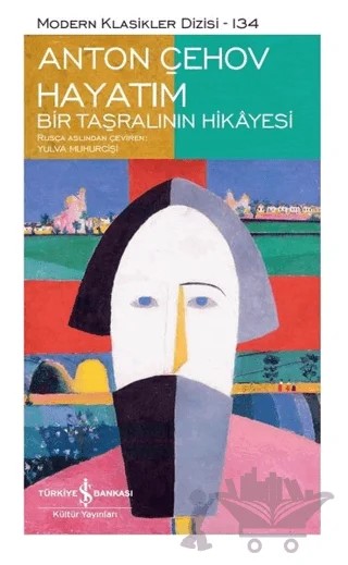 Hayatım - Bir Taşralının Hikayesi (Şömizli) – Anton Pavloviç Çehov – İş Bankası Kültür Yayınları kitap kapağı