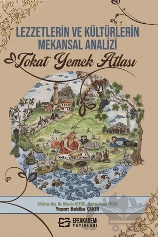 Tokat Yemek Atlası – Habibe Çakır – Efe Akademi Yayınları kitap kapağı