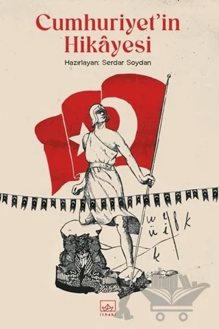 Cumhuriyet’in Hikayesi – Serdar Soydan – İthaki Yayınları kitap kapağı