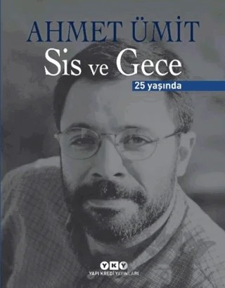 Sis ve Gece 25 Yaşında – Ahmet Ümit – Yapı Kredi Yayınları kitap kapağı