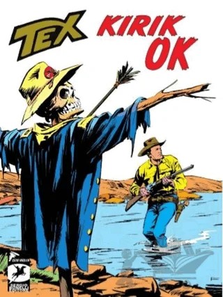 Tex Klasik Seri 47: Kırık Ok - Korku Tepeleri – Gianluigi Bonelli, Guido Nolitta – Çizgi Düşler Yayınevi kitap kapağı