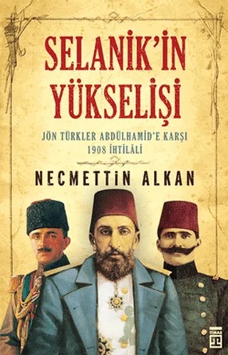 Selanik’in Yükselişi – Necmettin Alkan – Timaş Tarih kitap kapağı