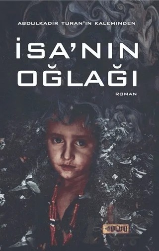 İsa'nın Oğlağı – Abdülkadir Turan – Etiket Yayınları kitap kapağı