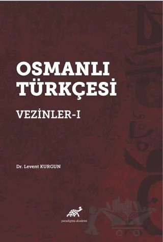 Osmanlı Türkçesi Vezinler - I – Levent Kurgun – Paradigma Akademi Yayınları kitap kapağı