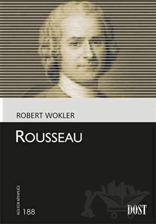 Rousseau – Robert Wokler – Dost Kitabevi Yayınları kitap kapağı