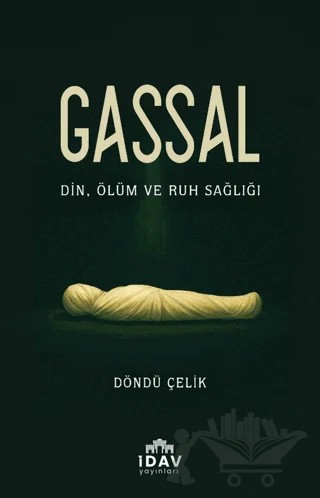 Gassal - Din, Ölüm ve Ruh Sağlığı – Döndü Çelik – İDAV Yayınları kitap kapağı
