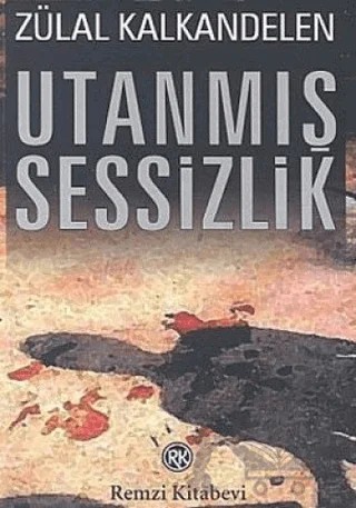 Utanmış Sessizlik – Zülal Kalkandelen – Remzi Kitabevi kitap kapağı