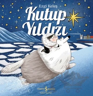 Kutup Yıldızı – Ezgi Keleş – İş Bankası Kültür Yayınları kitap kapağı