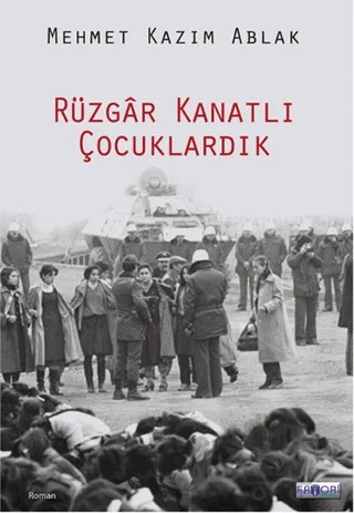 Rüzgar Kanatlı Çocuklardık – Mehmet Kazım Ablak – Favori Yayınları kitap kapağı