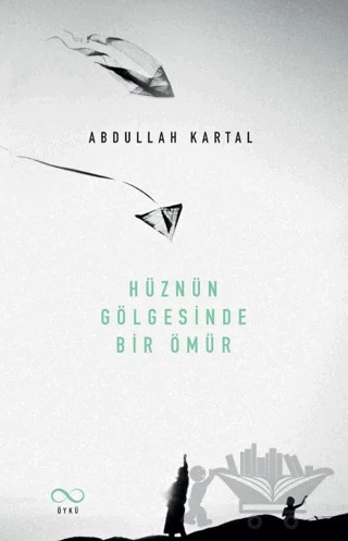 Hüznün Gölgesinde Bir Ömür – Abdullah Kartal – Bengisu Yayınları kitap kapağı