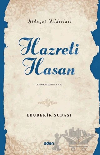 Hidayet Yıldızları - Hazreti Hasan – Ebubekir Subaşı – Aden Yayıncılık kitap kapağı