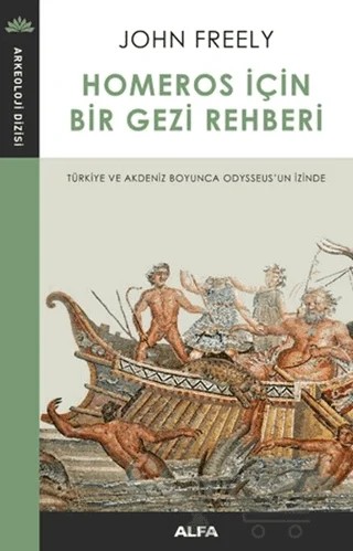 Homeros İçin Bir Gezi Rehberi – John Freely – Alfa Yayınları kitap kapağı
