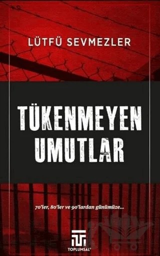 Tükenmeyen Umutlar – Lütfü Sevmezler – Toplumsal Kitap kitap kapağı