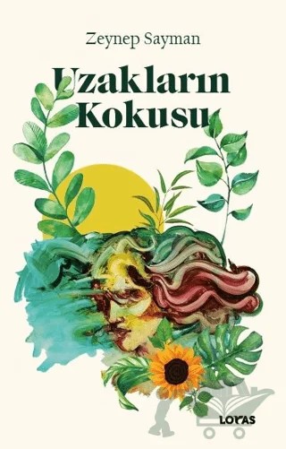 Uzakların Kokusu – Zeynep Sayman – Loras Kitap kitap kapağı