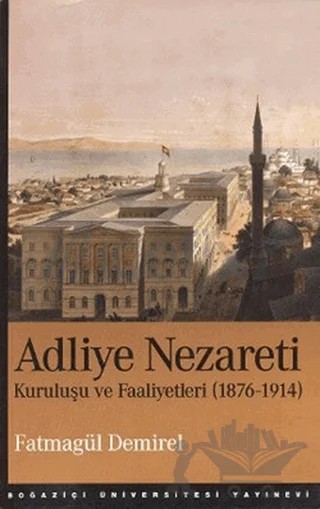 Adliye Nezareti – Fatmagül Demirel – Boğaziçi Üniversitesi Yayınevi kitap kapağı