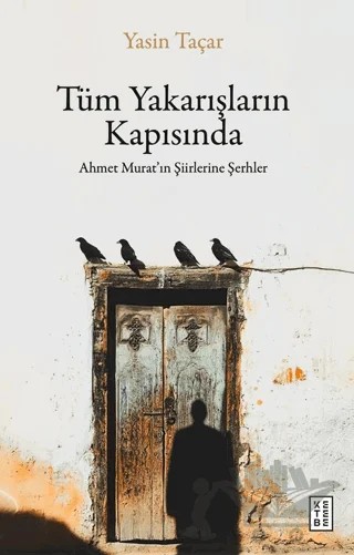 Tüm Yakarışların Kapısında – Yasin Taçar – Ketebe Yayınları kitap kapağı
