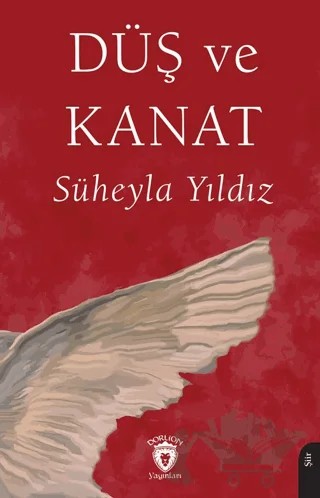 Düş ve Kanat – Süheyla Yıldız – Dorlion Yayınları kitap kapağı