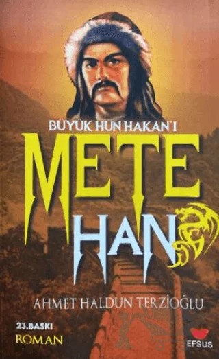 Büyük Hun Hakanı Mete Han – Ahmet Haldun Terzioğlu – Efsus Yayınları kitap kapağı