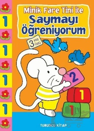 Minik Fare Tini ile Saymayı Öğreniyorum : Turuncu Kitap (3 Yaş Üstü) – Kolektif – Parıltı Yayınları kitap kapağı