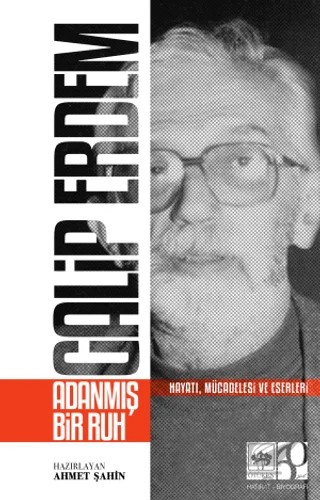 Galip Erdem Adanmış Bir Ruh – Kolektif – Ötüken Neşriyat kitap kapağı