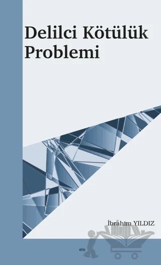 Delilci Kötülük Problemi – İbrahim Yıldız – Elis Yayınları kitap kapağı