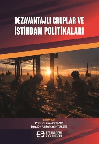 Dezavantajlı Gruplar ve İstihdam Politikaları – Kolektif – Efe Akademi Yayınları kitap kapağı
