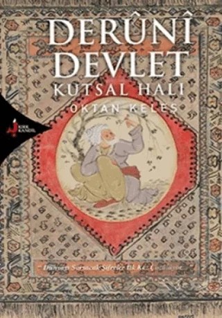 Deruni Devlet - Kutsal Halı – Oktan Keleş – Kırk Kandil Yayınları kitap kapağı