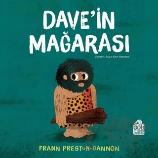 Dave’in Mağarası – Frann Preston-Gannon – Pötikare Yayıncılık kitap kapağı