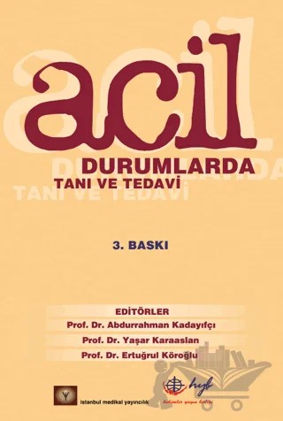 Acil Durumlarda Tanı ve Tedavi – Abdurrahman Kadayıfçı – İstanbul Tıp Kitabevi kitap kapağı