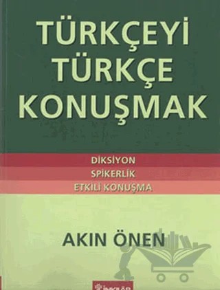 Türkçeyi Türkçe Konuşmak – Akın Önen – İnkılap Kitabevi kitap kapağı