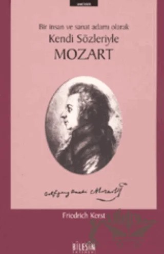 Mozart Bir İnsan ve Sanat Adamı Olarak Kendi Sözleriyle – Friedrich Kerst – Bileşim Yayınevi kitap kapağı